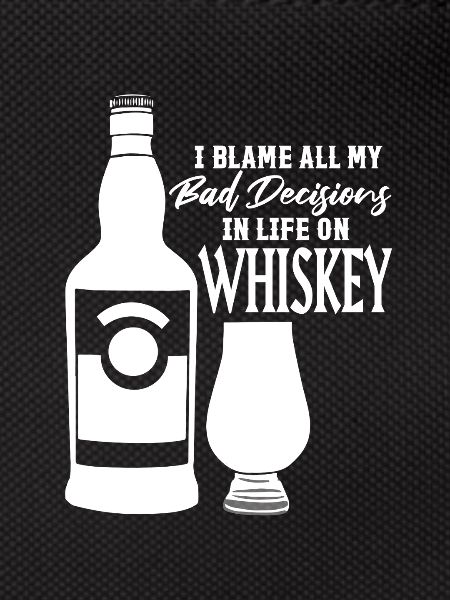 Bad Decisions Whiskey Sayings