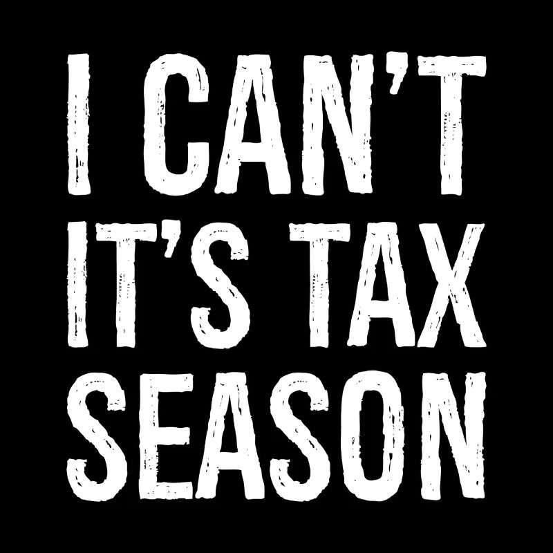 Je ne peux pas C’est la saison des impôts