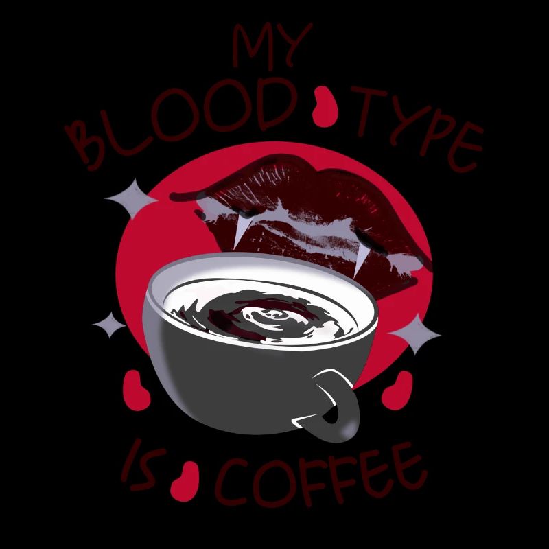 My blood type is coffee