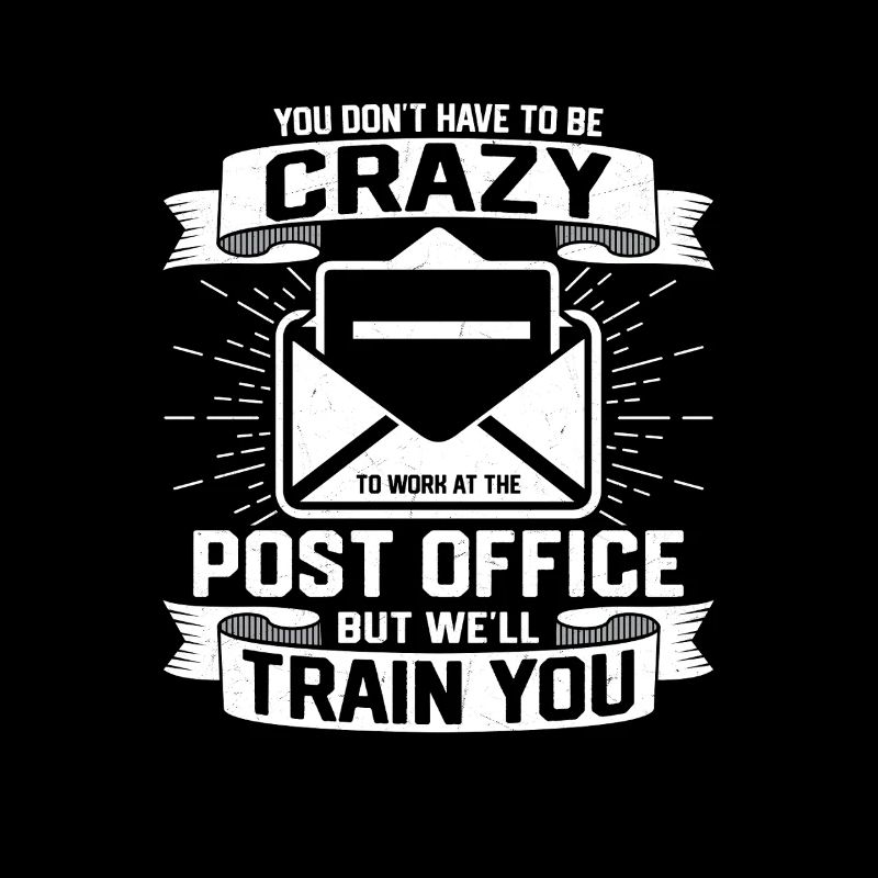 You Don't Have To Be Crazy Mailman Postal Worker