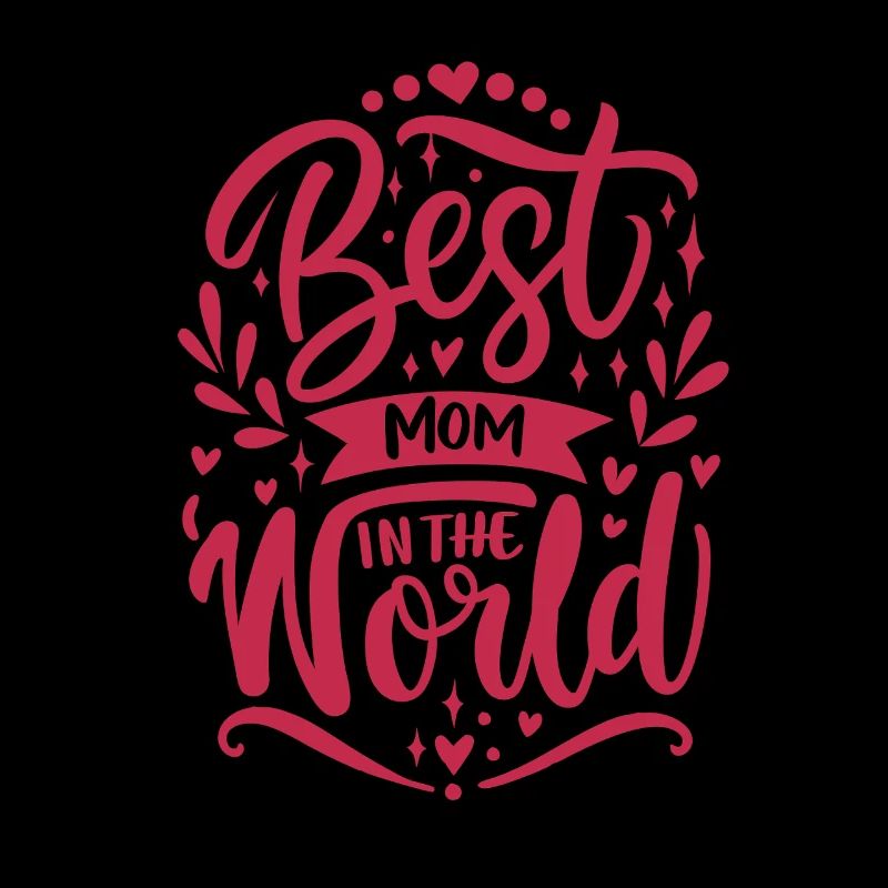 Best Mom In The World - Muttertag - Spruch
