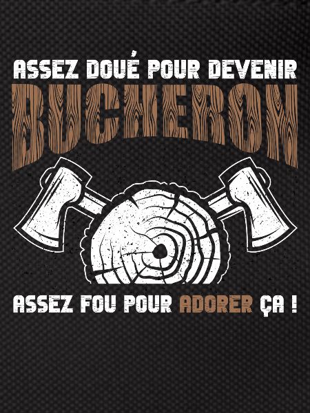 Fier d’être bûcheron
