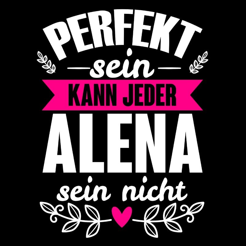 Alena - Perfekt Sein Kann Jeder Alena Sein Nicht