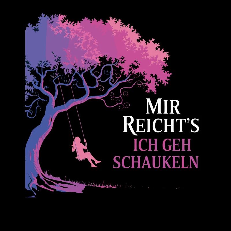 Mir Reicht's Ich Geh Schaukeln Unter Baum Mit