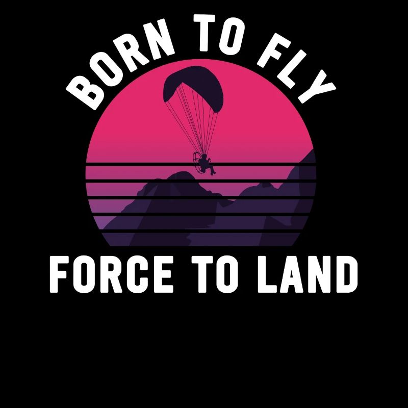 Born To Fly Forced To Land Paramotor