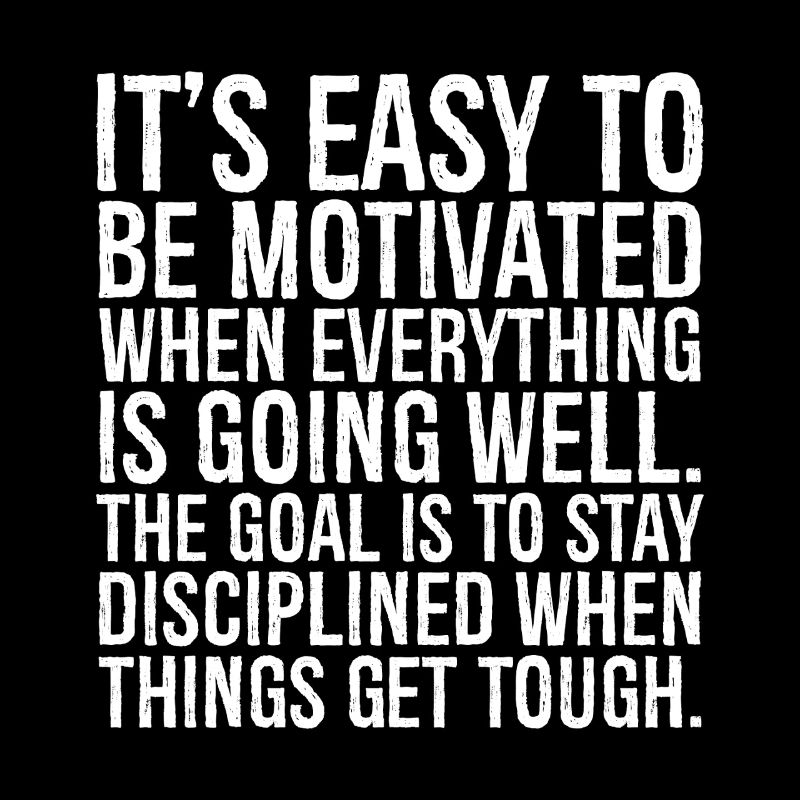 it's easy to be motivated when everything is go