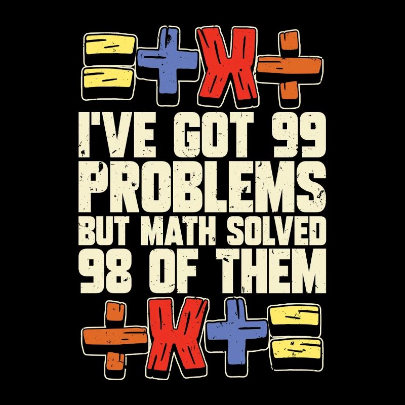 Mathématicien J’ai 99 problèmes Statisticien