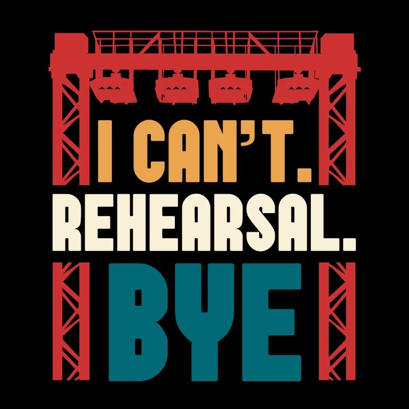 "I Can't. Rehearsal. Bye." Design