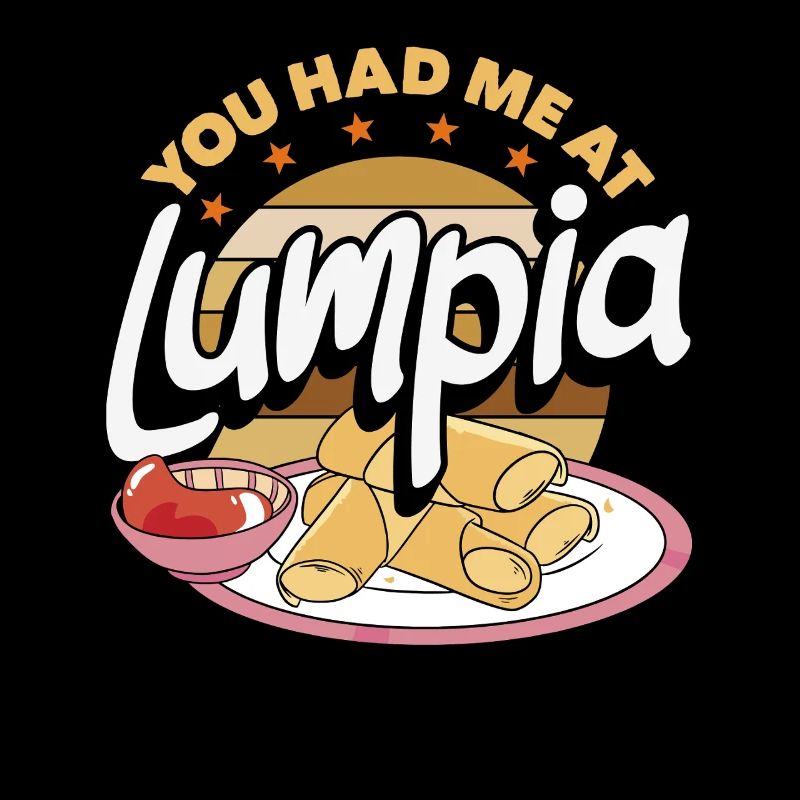 Funny Spring Rolls You Had Me At Lumpia