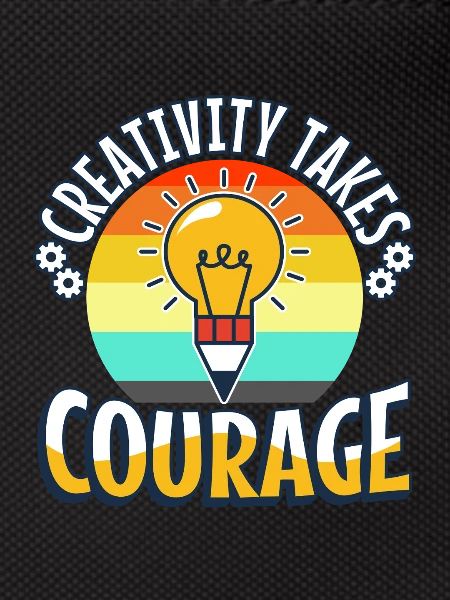 Creativity Takes Courage