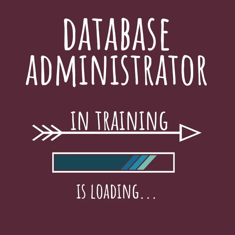 Database Administrator Geschenk Beruf Ausbildung
