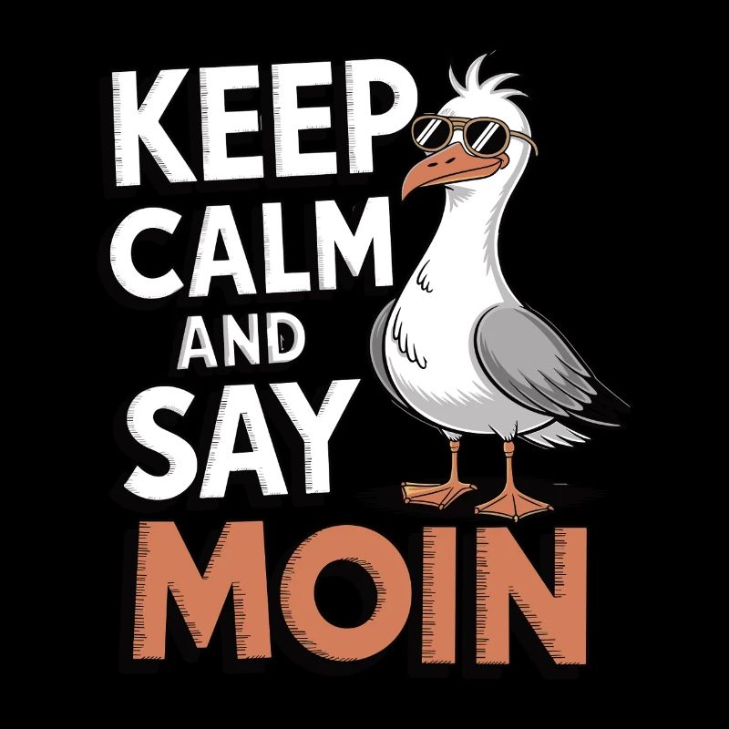 Keep Calm and Say Moin – Coole Möwe
