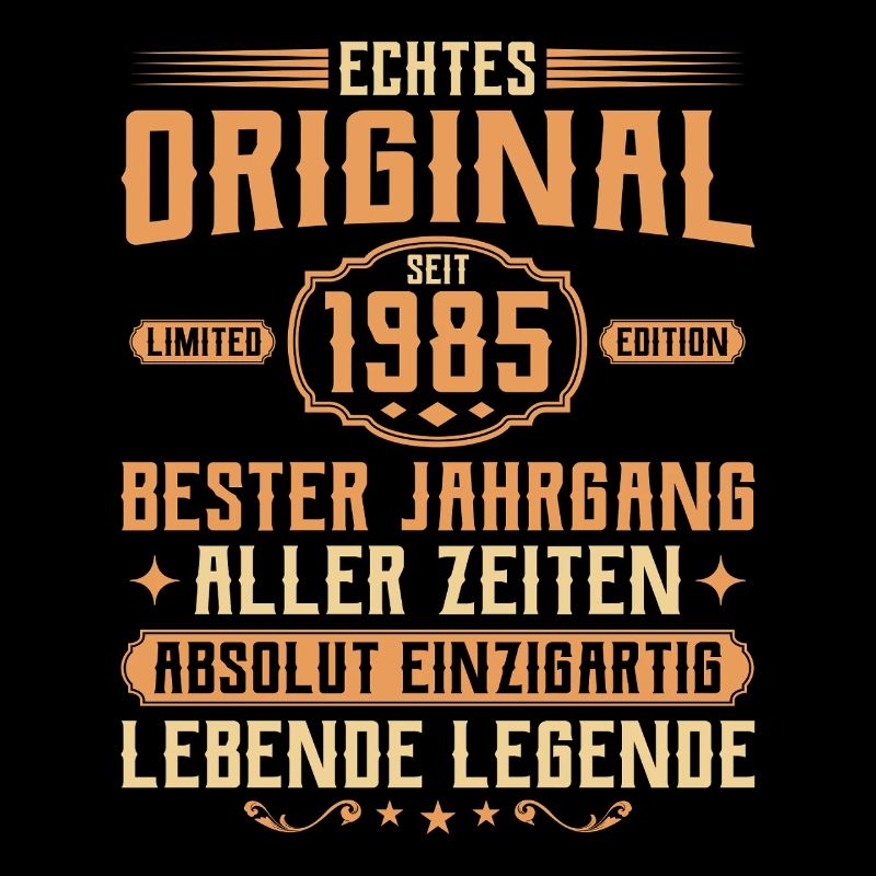 Echtes Original seit 1985 - 40. Geburtstag