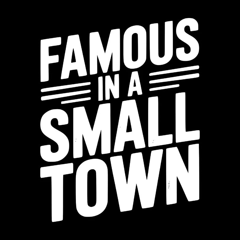Famous in a Small Town