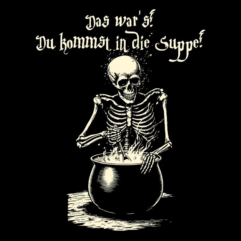 Das war's! Du kommst in die Suppe - Skelett