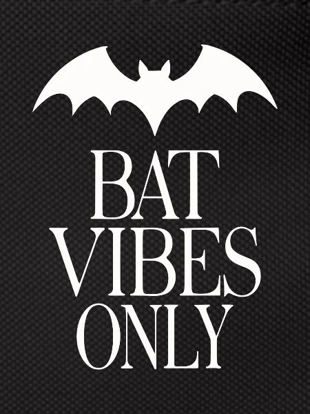 Bat Vibes Only – Déclaration gothique