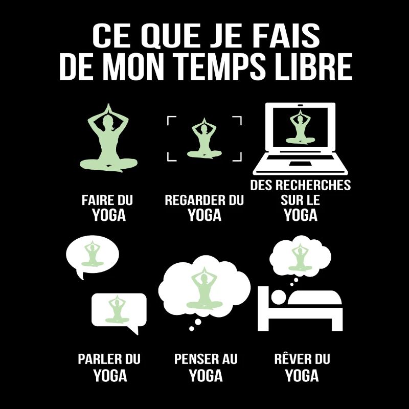 Ce que je fais de mon temps libre Humour Yoga