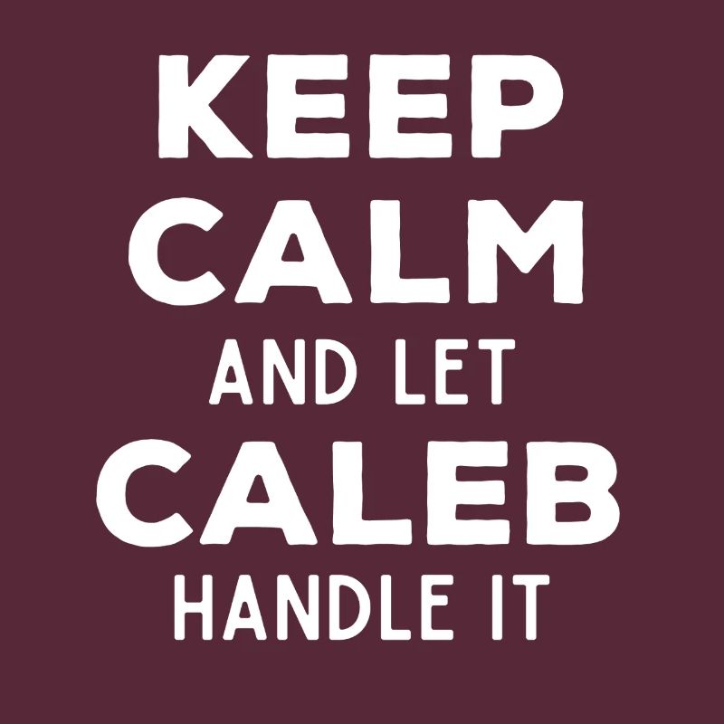 Keep Calm Lass Caleb das regeln Lustiger Spruch