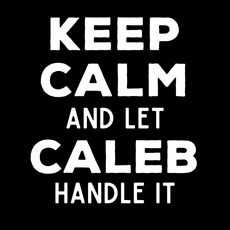 Keep Calm Lass Caleb das regeln Lustiger Spruch