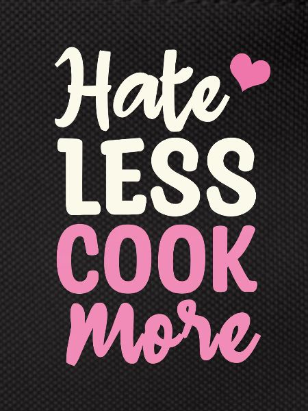 Hate less cook more
