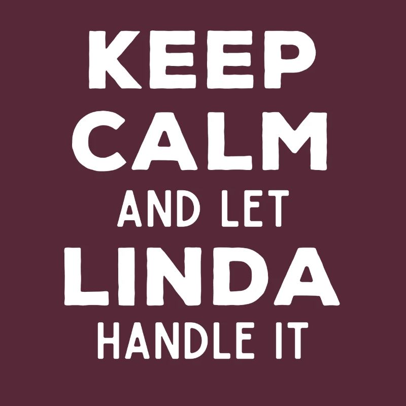 Keep Calm Let Linda Fix It Funny Saying