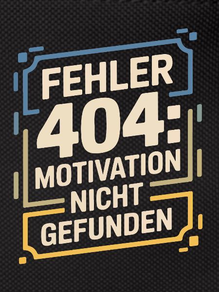 Fehler 404: Motivation nicht gefunden