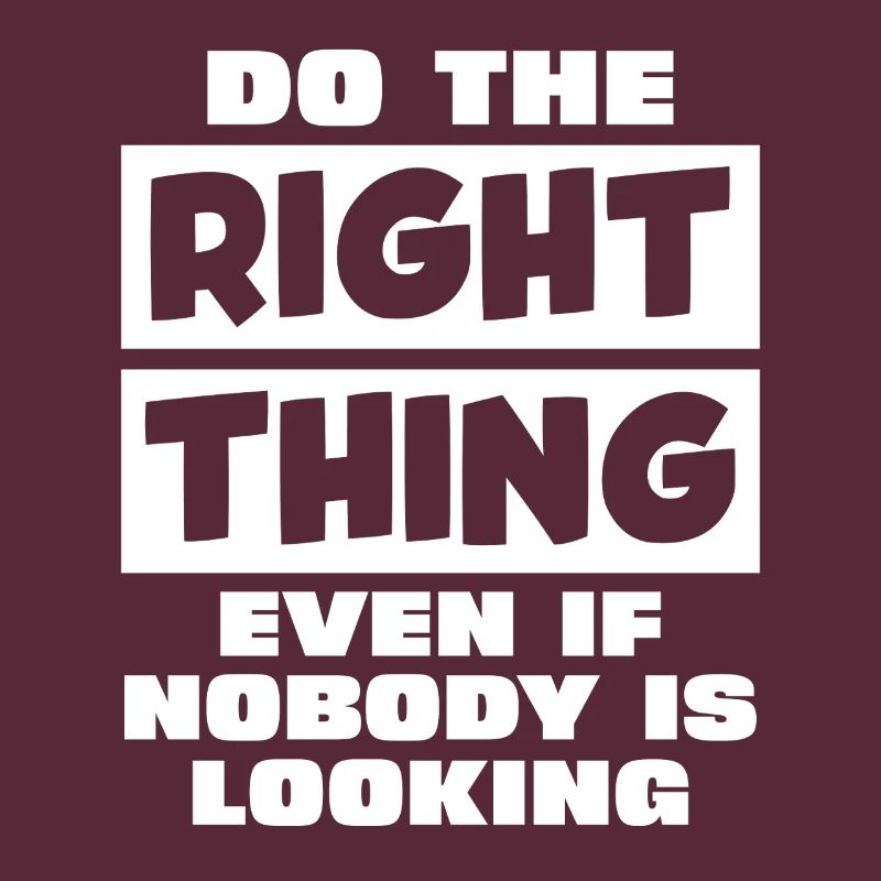 Act correctly when no one can see