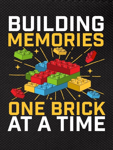 Building Memories One Brick At A Time Brick 