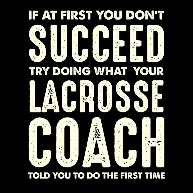 Lacrosse Coach Motivation Zitat