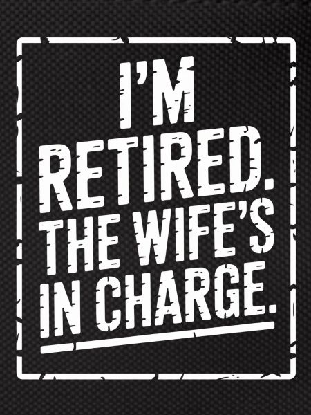 Retired : Wife in Charge