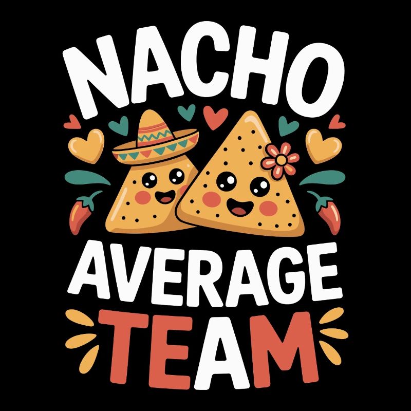 Nacho Average Team Humor