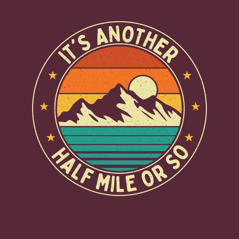 Es ist noch eine halbe Meile oder so Wanderweg-Humor