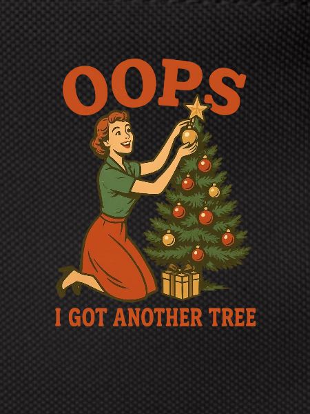 Oops I Got Another Tree