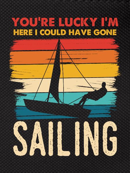 You're Lucky I'm Sailing