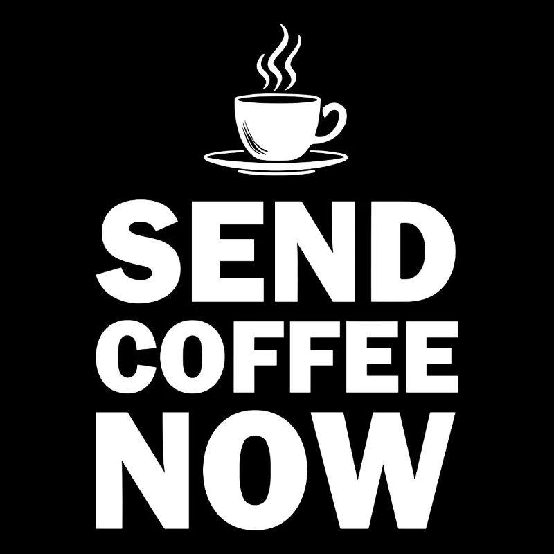 Lustiges Send Coffee Now Büro Notfall