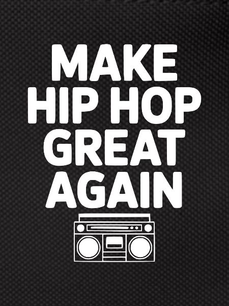 Make Hip Hop Great Again