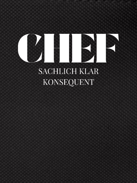 Chef Spruch Sachlich klar konsequent