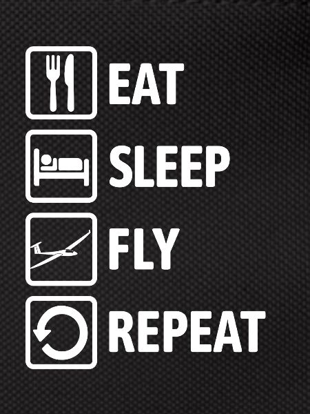 Eat Sleep Fly Repeat - Glider