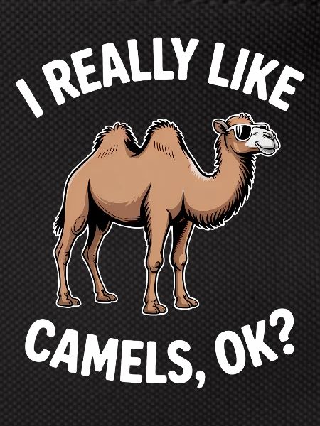 Camel Saying, Funny Camel Gift