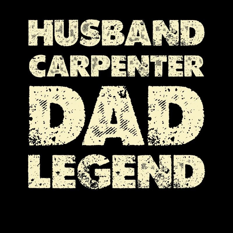 Husband Dad Legend Carpenter