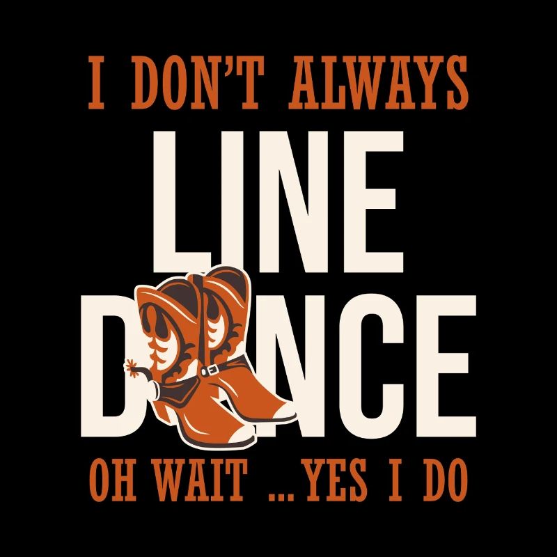 I don't always line dance