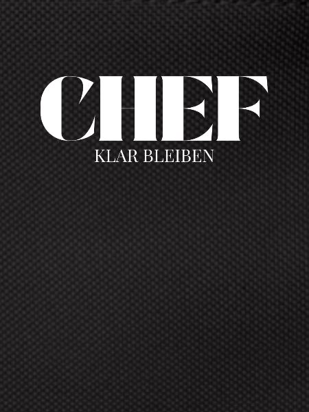 Chef Spruch Klar Bleiben