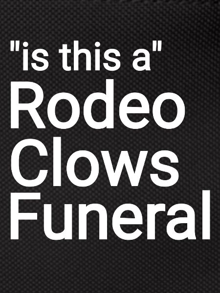 Rodeo Clowns Funeral text