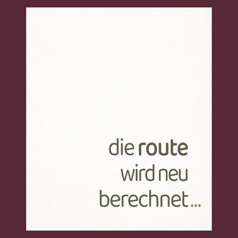 Die Route Wird Neu Berechnet – Modernes Statement
