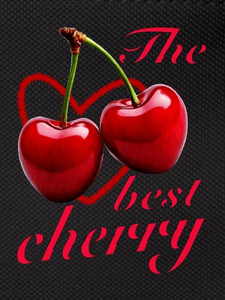 CHERRIES The best cherry