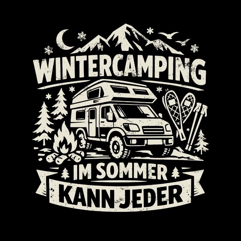 Winter Camping | Im Sommer kann jeder | Spruch