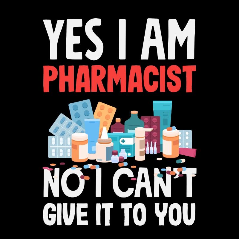 Yes, I'm a pharmacist funny pharmacy assistant