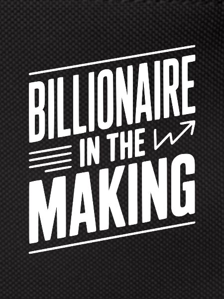 Billionaire in the Making