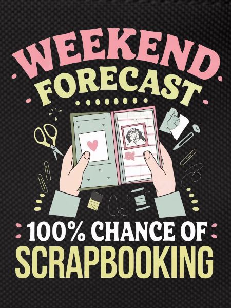 Weekend Scrapbooking Forecast