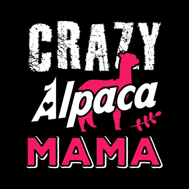 Crazy Alpaca Mama Funny Alpaca Lover Design